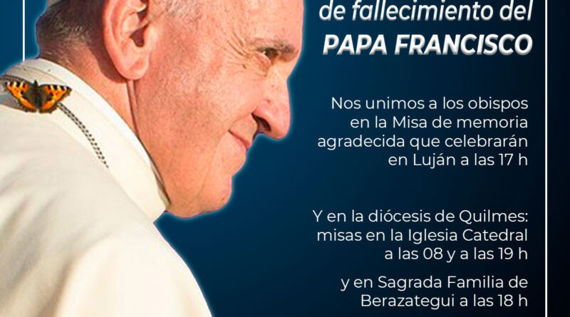 Misas por el Primer aniversario de fallecimiento del Papa Francisco