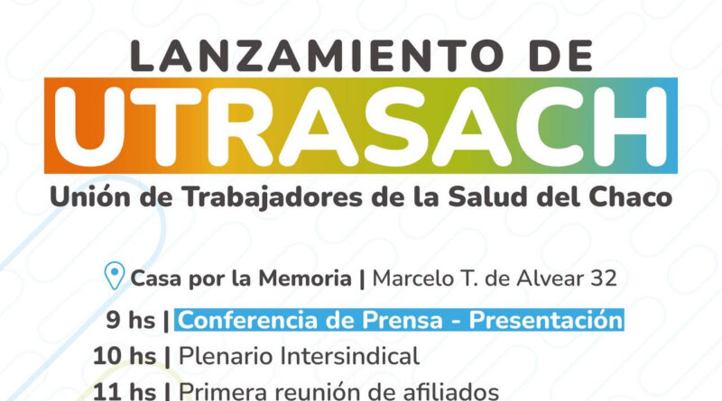 Se lanza UTRASACH, un nuevo sindicato de salud en Chaco